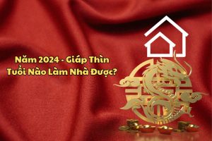 năm 2024 tuổi nào làm nhà được
